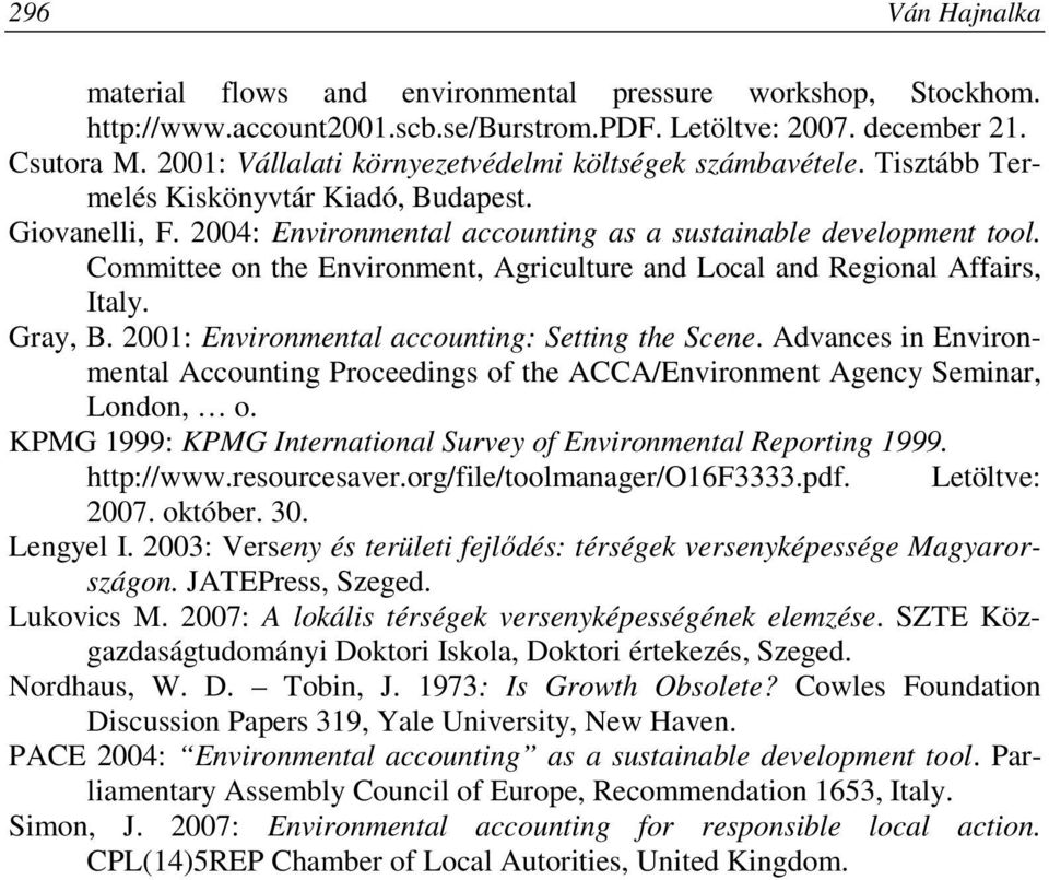 Committee on the Environment, Agriculture and Local and Regional Affairs, Italy. Gray, B. 2001: Environmental accounting: Setting the Scene.