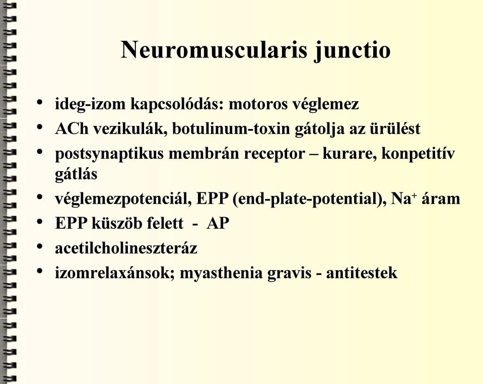 konpetitív gátlás véglemezpotenciál, EPP (end-plate-potential), Na + áram EPP