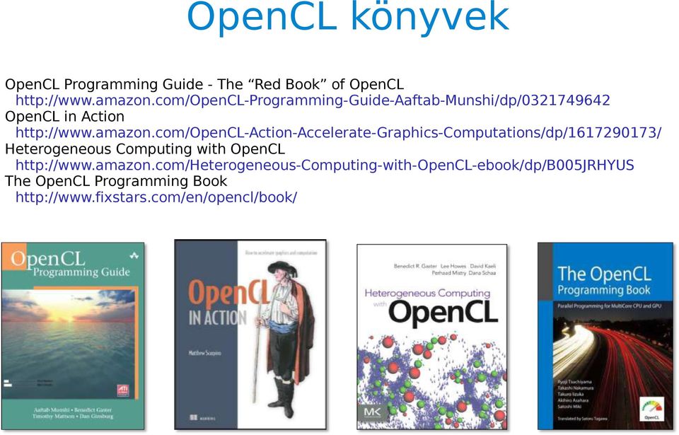 com/opencl-action-accelerate-graphics-computations/dp/1617290173/ Heterogeneous Computing with OpenCL
