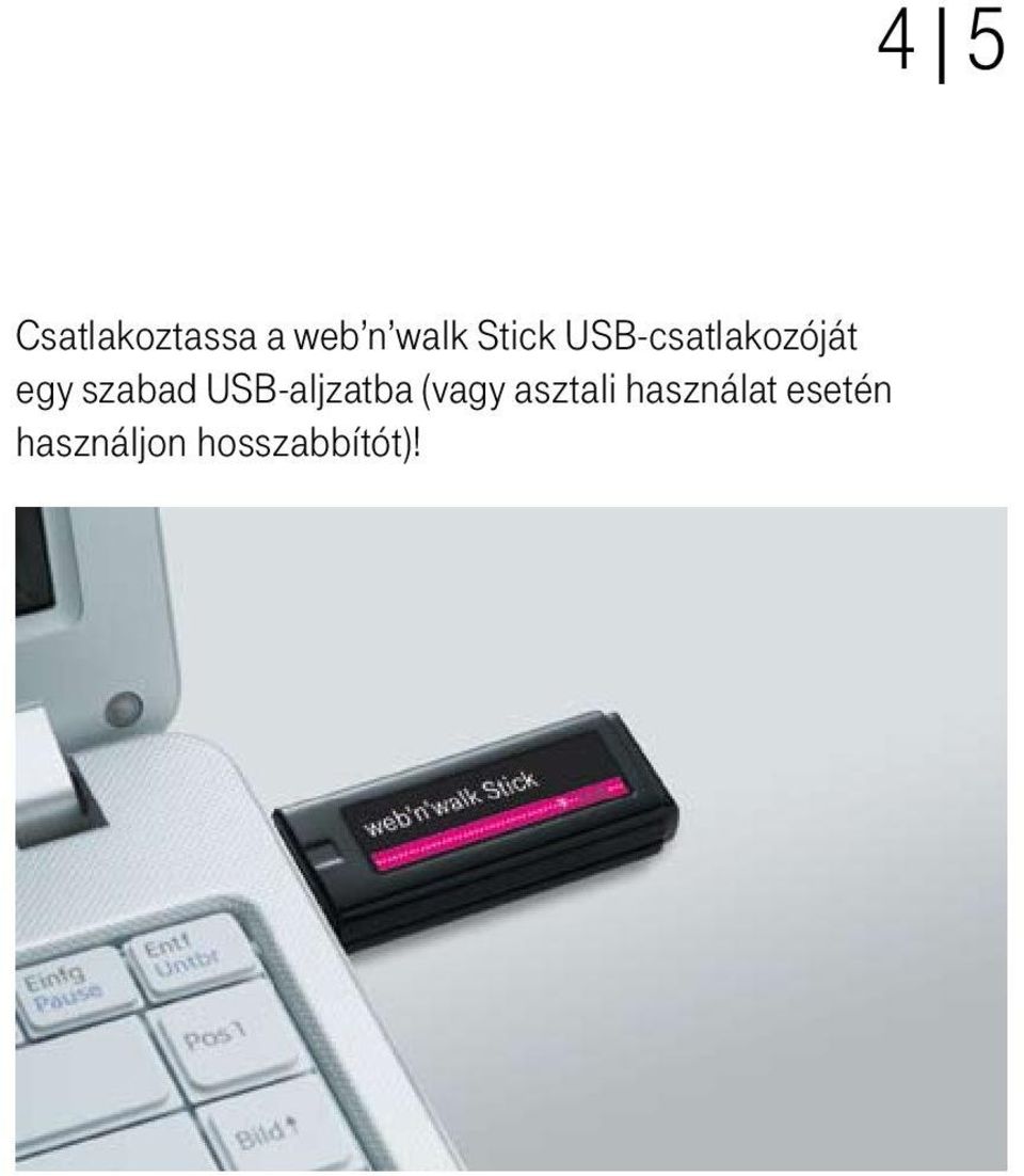 USB-aljzatba (vagy asztali