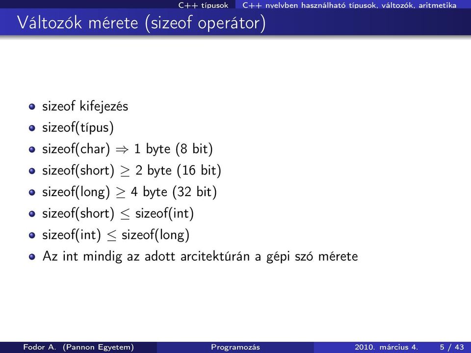 bit) sizeof(long) 4 byte (32 bit) sizeof(short) sizeof(int) sizeof(int) sizeof(long) Az int