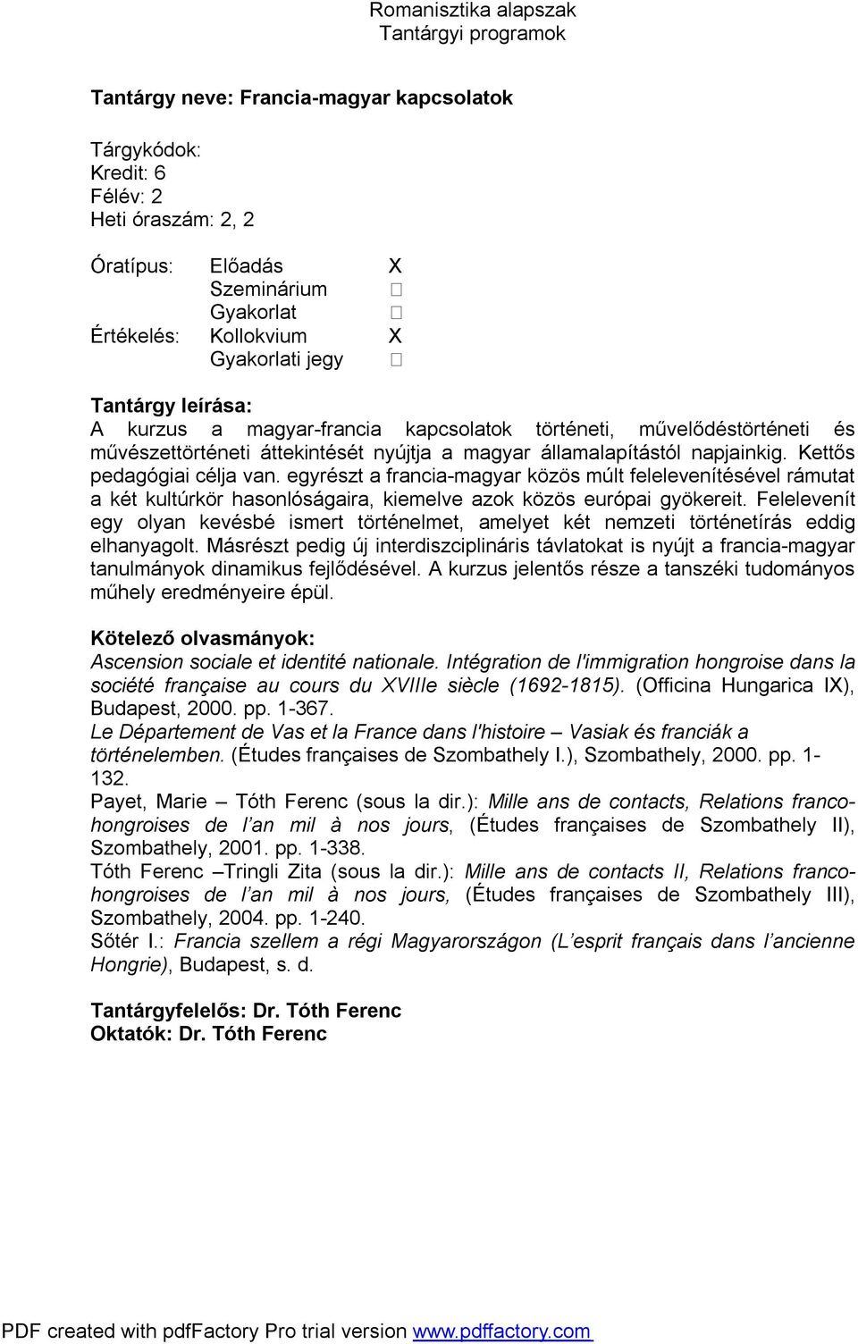 Felelevenít egy olyan kevésbé ismert történelmet, amelyet két nemzeti történetírás eddig elhanyagolt.