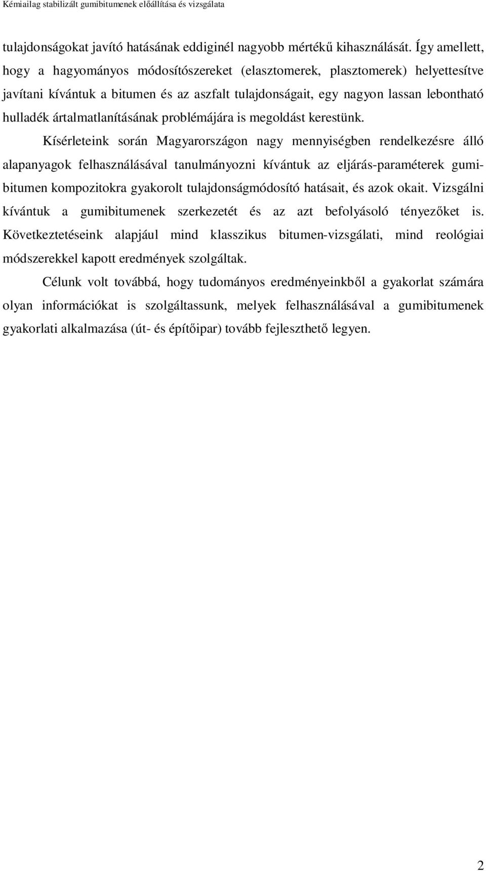 ártalmatlanításának problémájára is megoldást kerestünk.