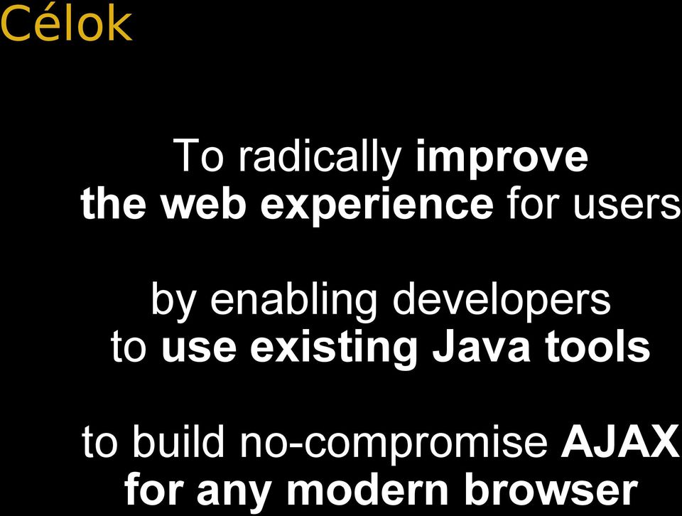 developers to use existing Java tools