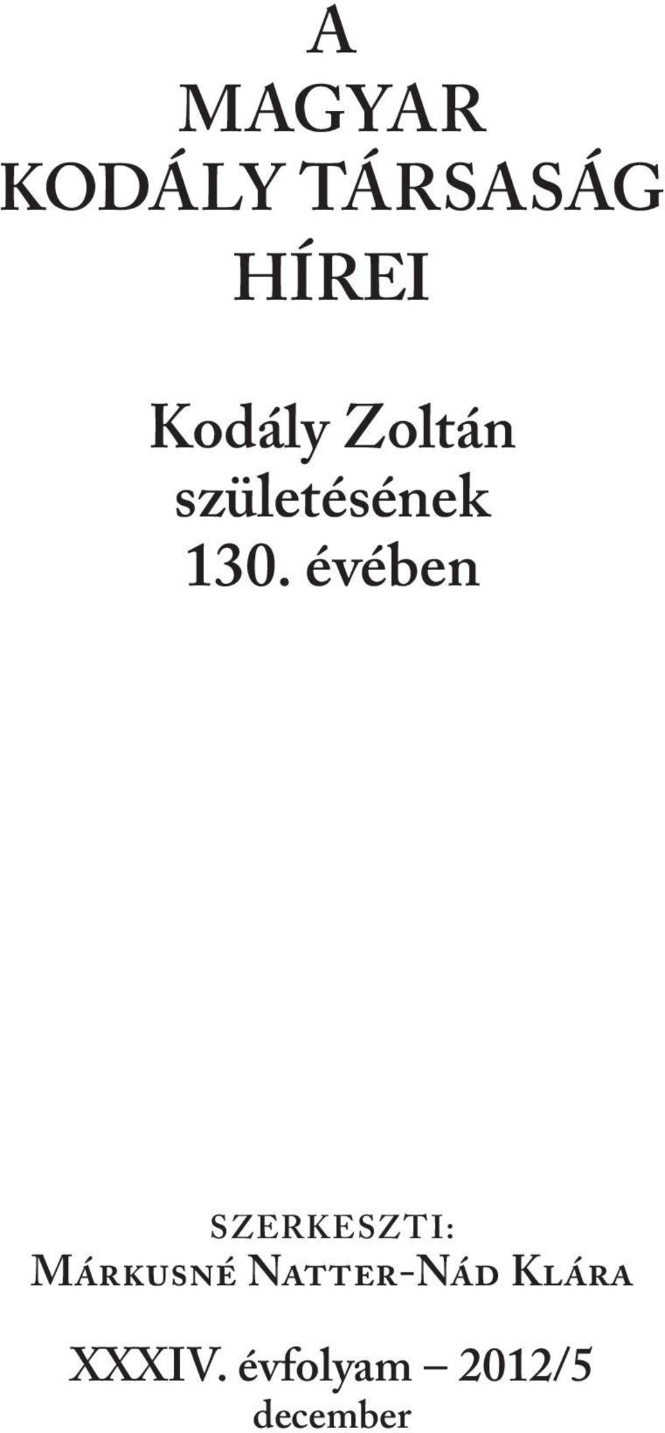 évében Szerkeszti: Márkusné