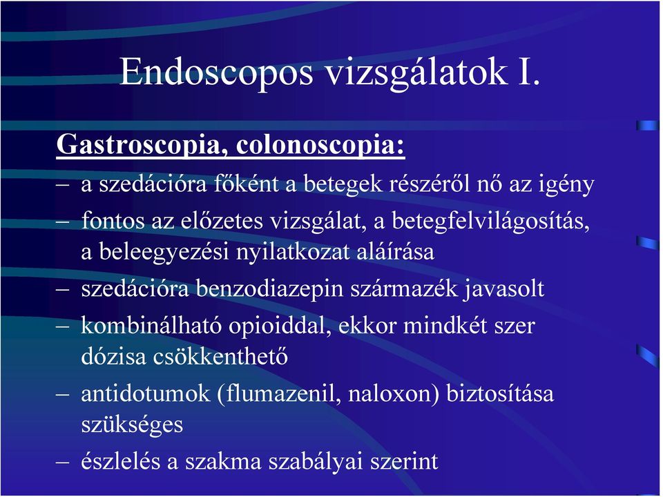 vizsgálat, a betegfelvilágosítás, a beleegyezési nyilatkozat aláírása szedációra benzodiazepin