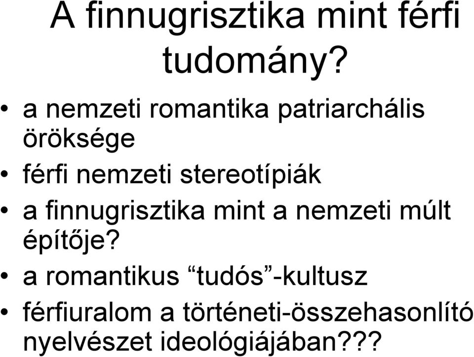 stereotípiák a finnugrisztika mint a nemzeti múlt építője?