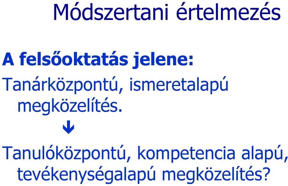 megközelítés.