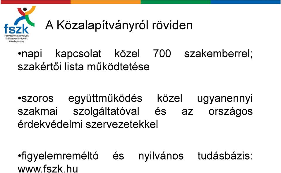 közel ugyanennyi szakmai szolgáltatóval és az országos