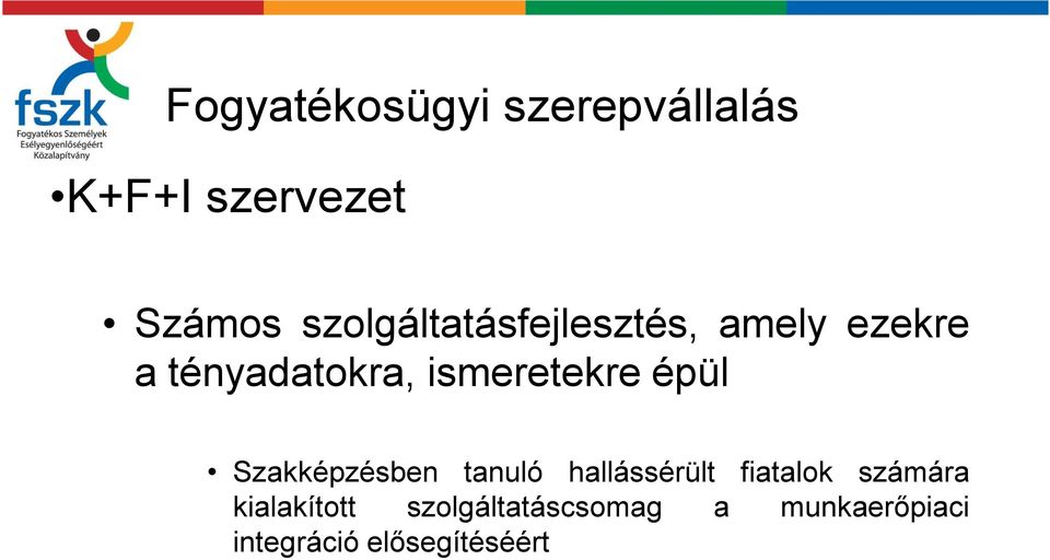 ismeretekre épül Szakképzésben tanuló hallássérült fiatalok