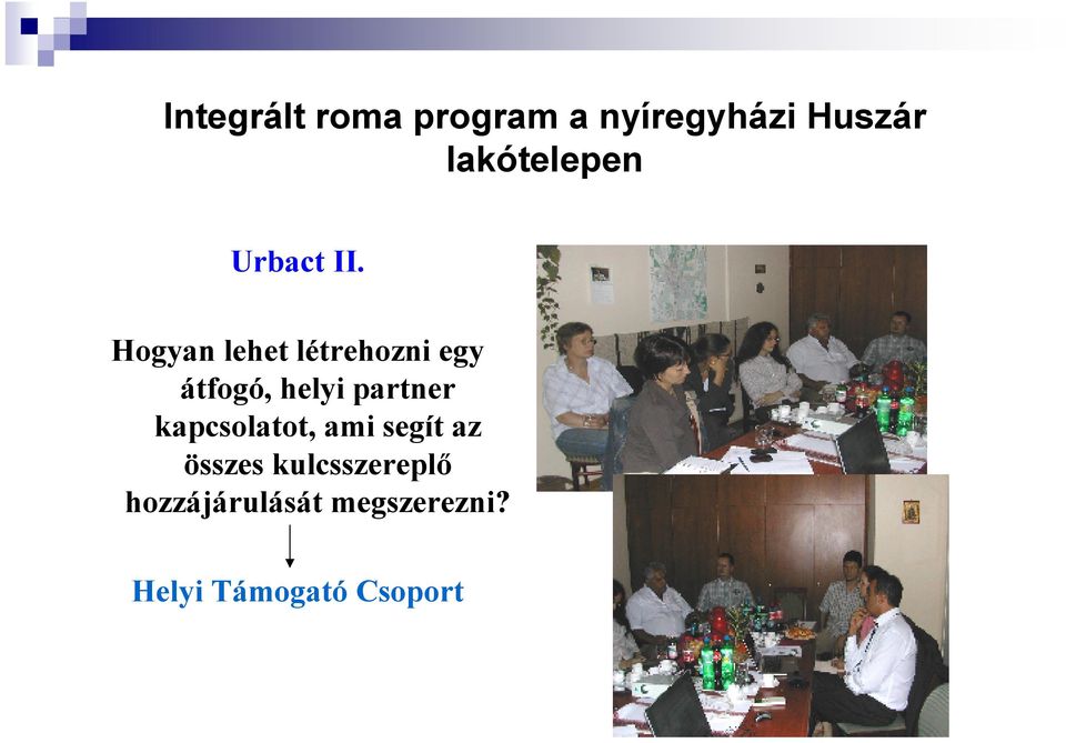 helyi partner kapcsolatot, ami segít az