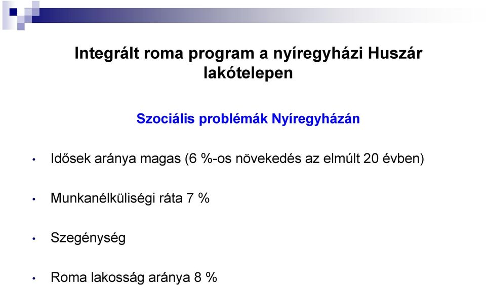 az elmúlt 20 évben) Munkanélküliségi