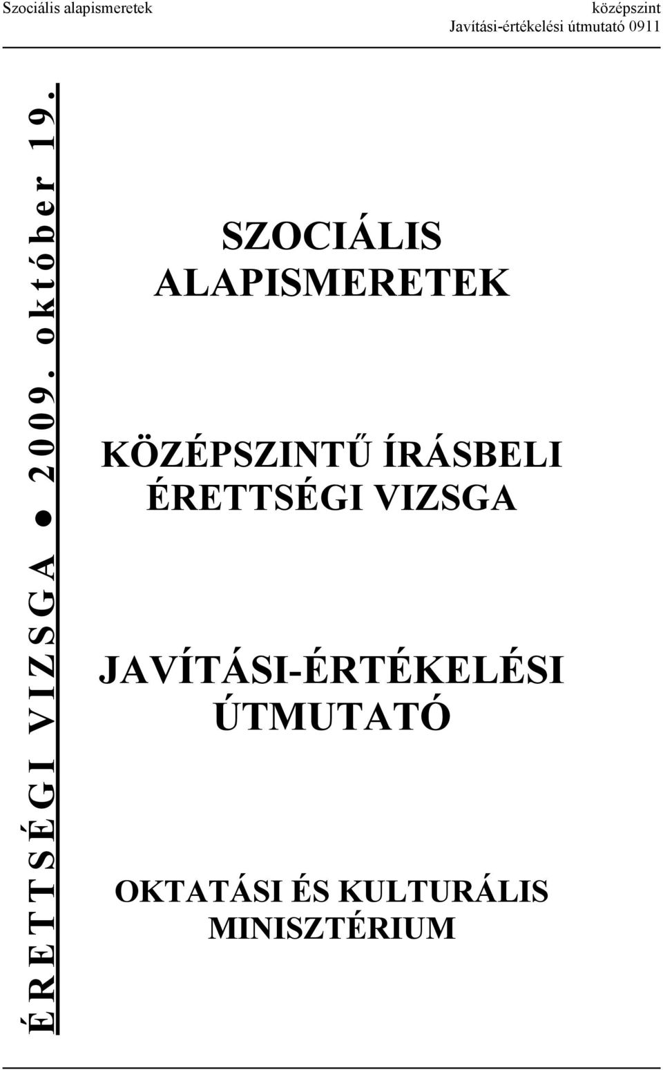 SZOCIÁLIS ALAPISMERETEK KÖZÉPSZINTŰ ÍRÁSBELI