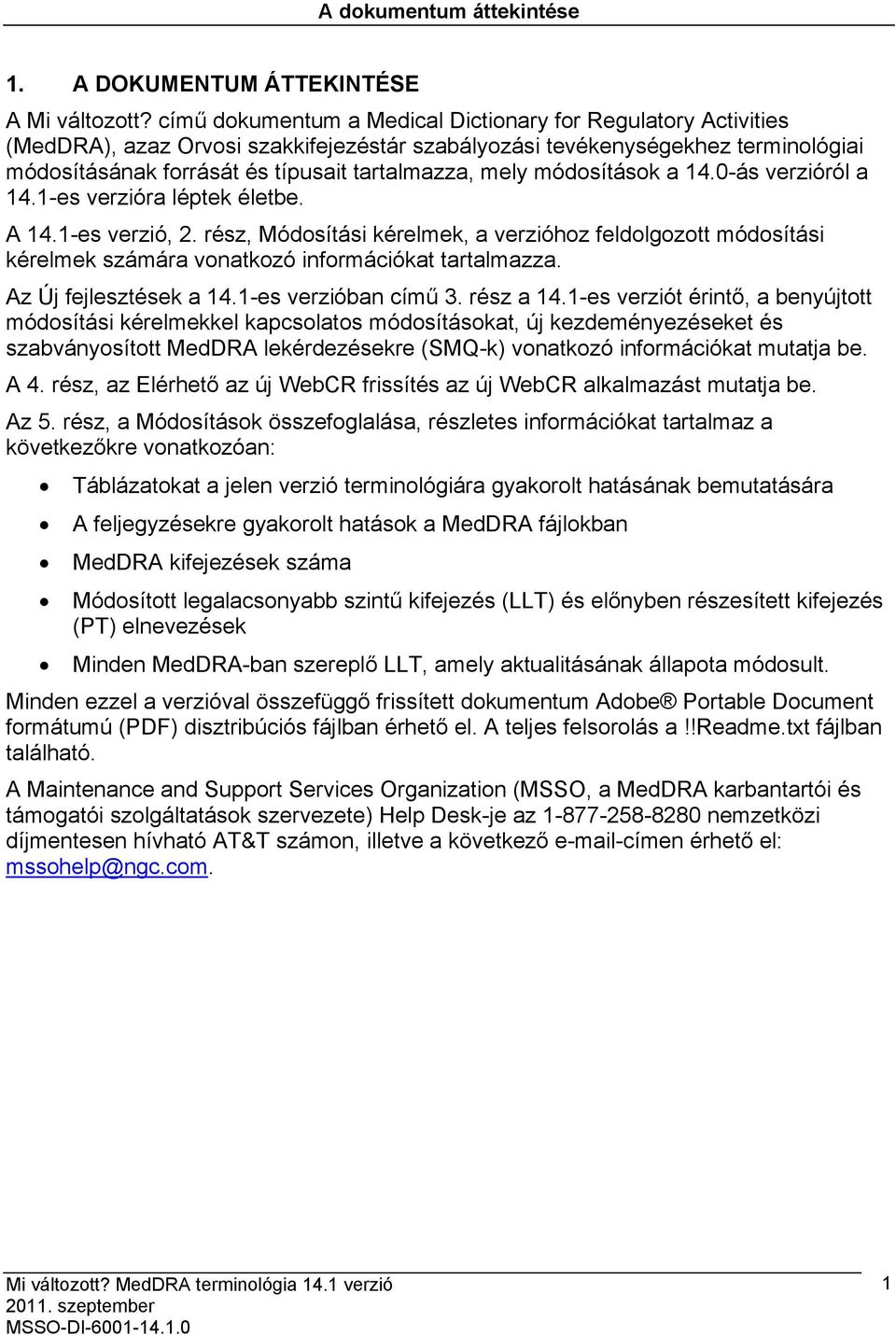 módosítások a 14.0-ás verzióról a 14.1-es verzióra léptek életbe. A 14.1-es verzió, 2.