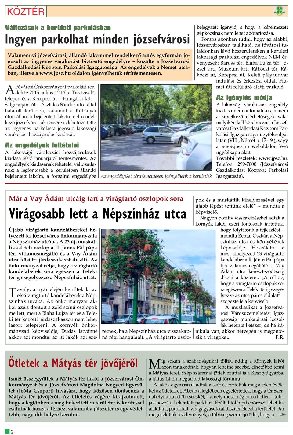 AFõvárosi Önkormányzat parkolási rendelete 2015. július 12-tõl a Tisztviselõtelepen és a Kerepesi út Hungária krt.