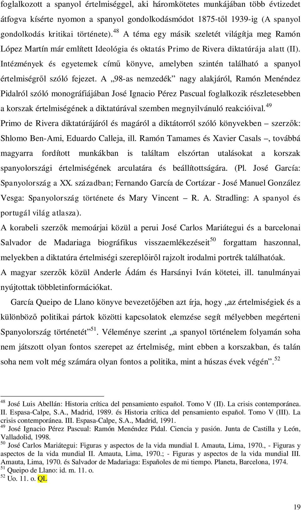 Intézmények és egyetemek című könyve, amelyben szintén található a spanyol értelmiségről szóló fejezet.