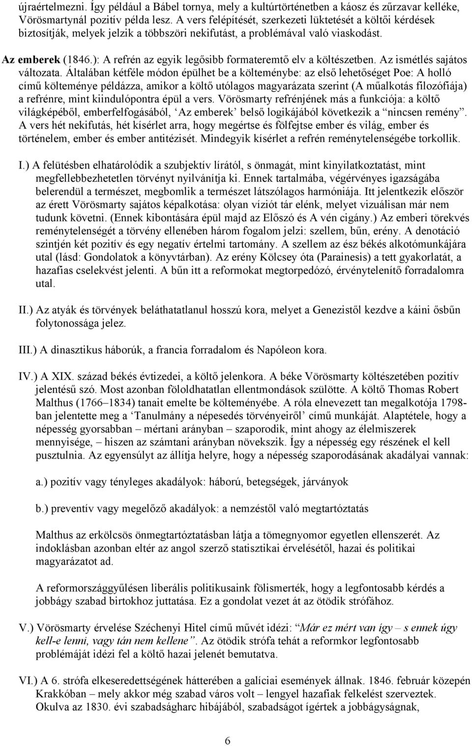 ): A refrén az egyik legősibb formateremtő elv a költészetben. Az ismétlés sajátos változata.