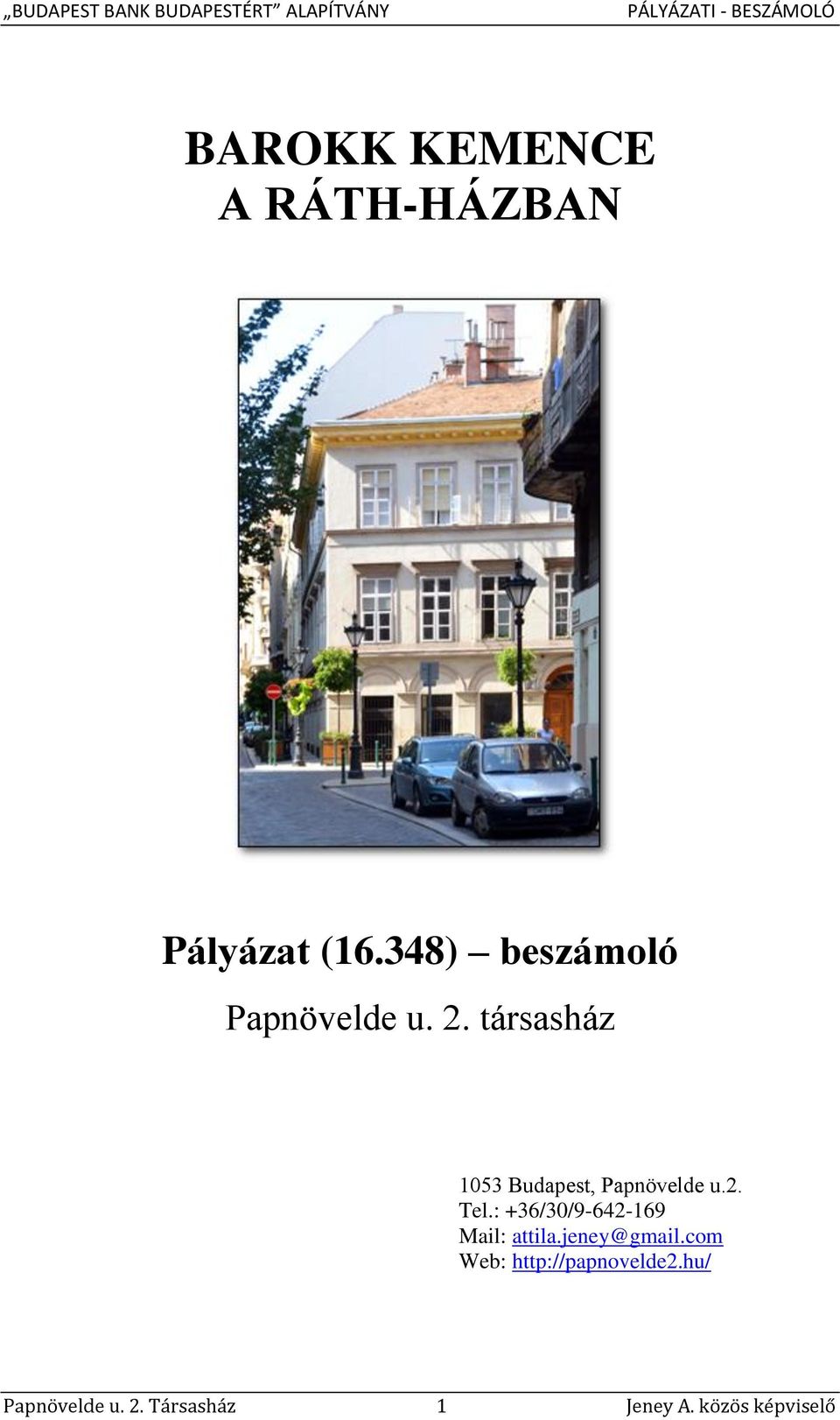társasház 1053 Budapest, Papnövelde u.2. Tel.