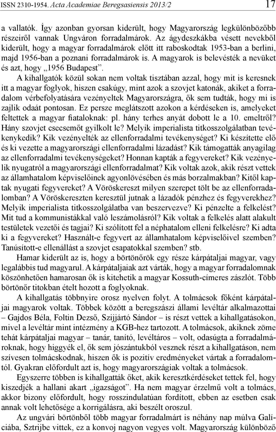 A magyarok is belevésték a nevüket és azt, hogy 1956 Budapest.