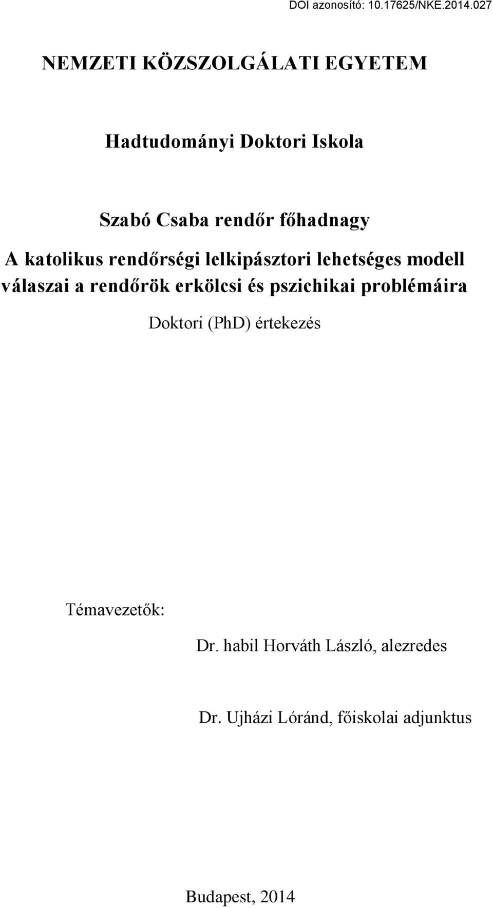 rök erkölcsi és pszichikai problémáira Doktori (PhD) цrtekeгцs Tцmaveгet k: Dr.