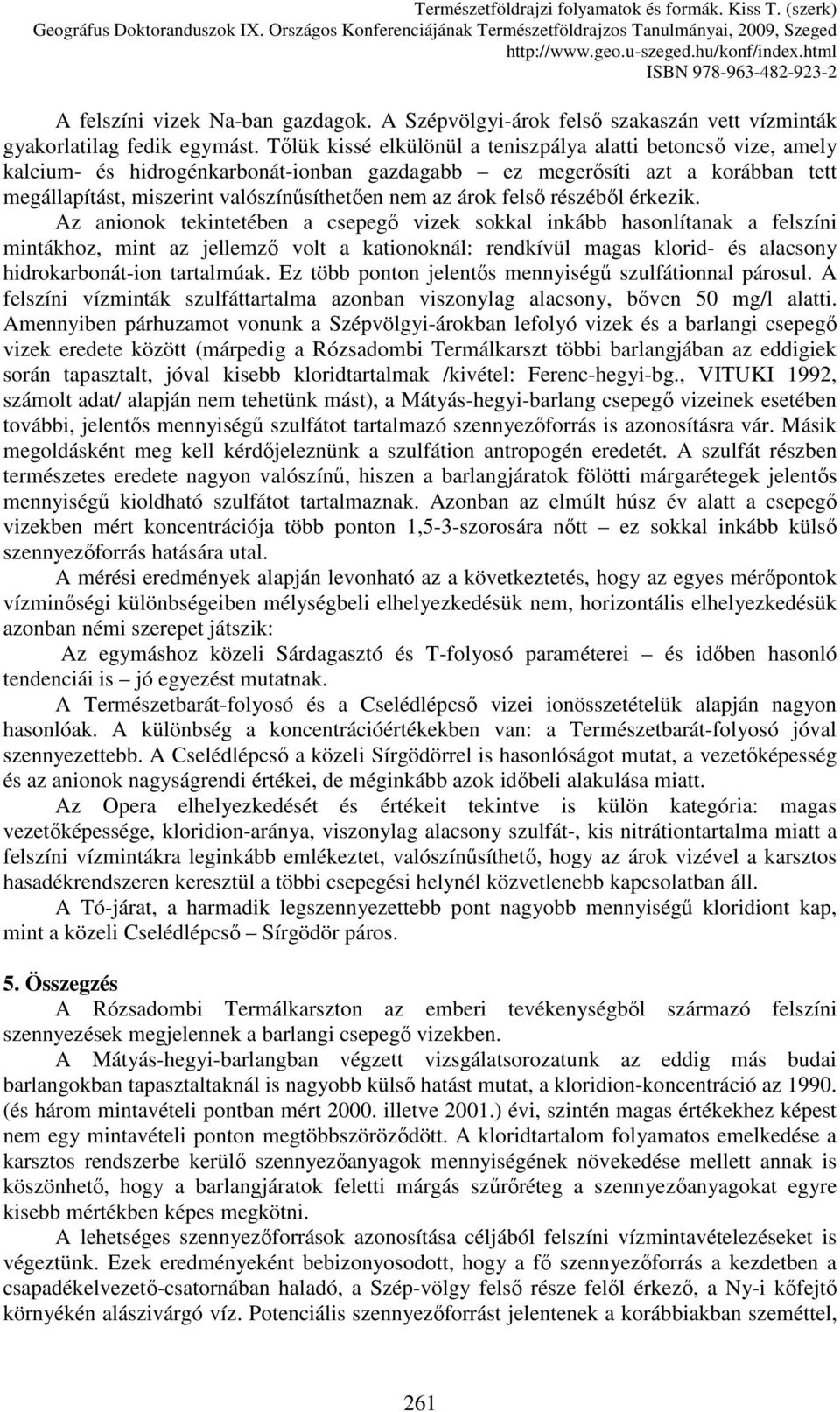 felsı részébıl érkezik.