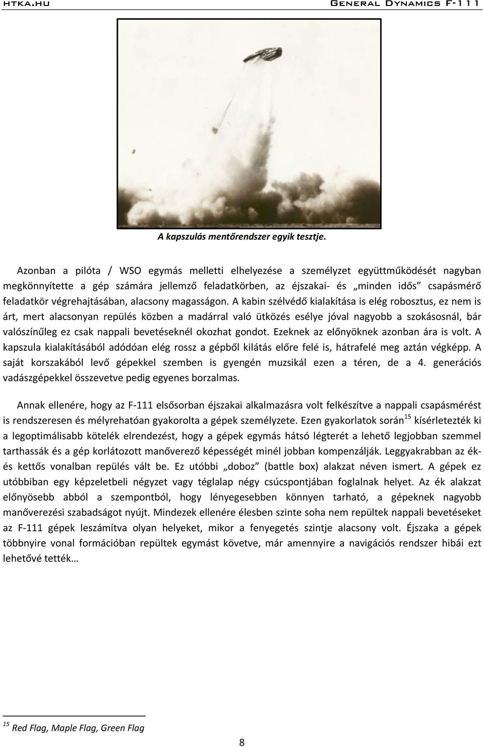 végrehajtásában, alacsony magasságon.