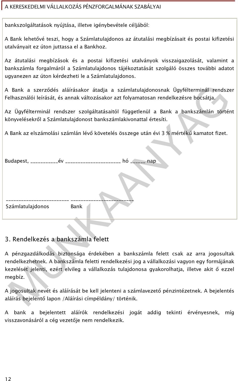 kérdezheti le a Számlatulajdonos.