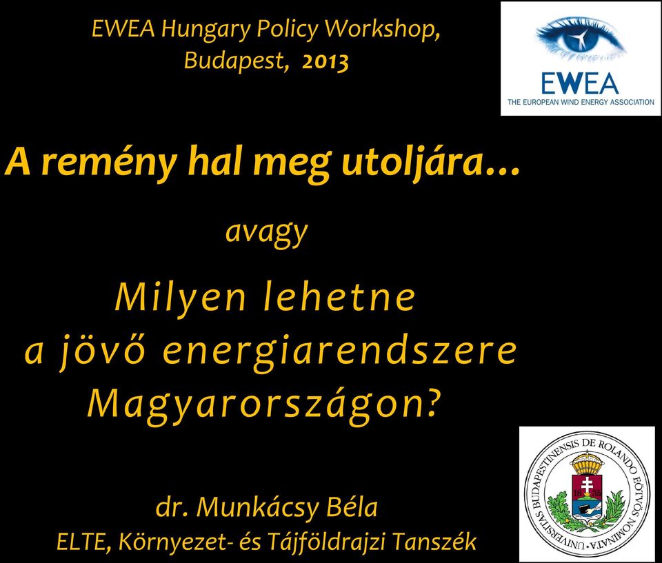 jövő energiarendszere Magyarországon? dr.