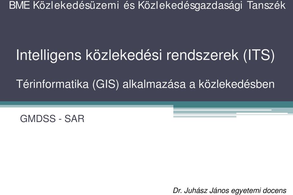 (ITS) Térinformatika (GIS) alkalmazása a