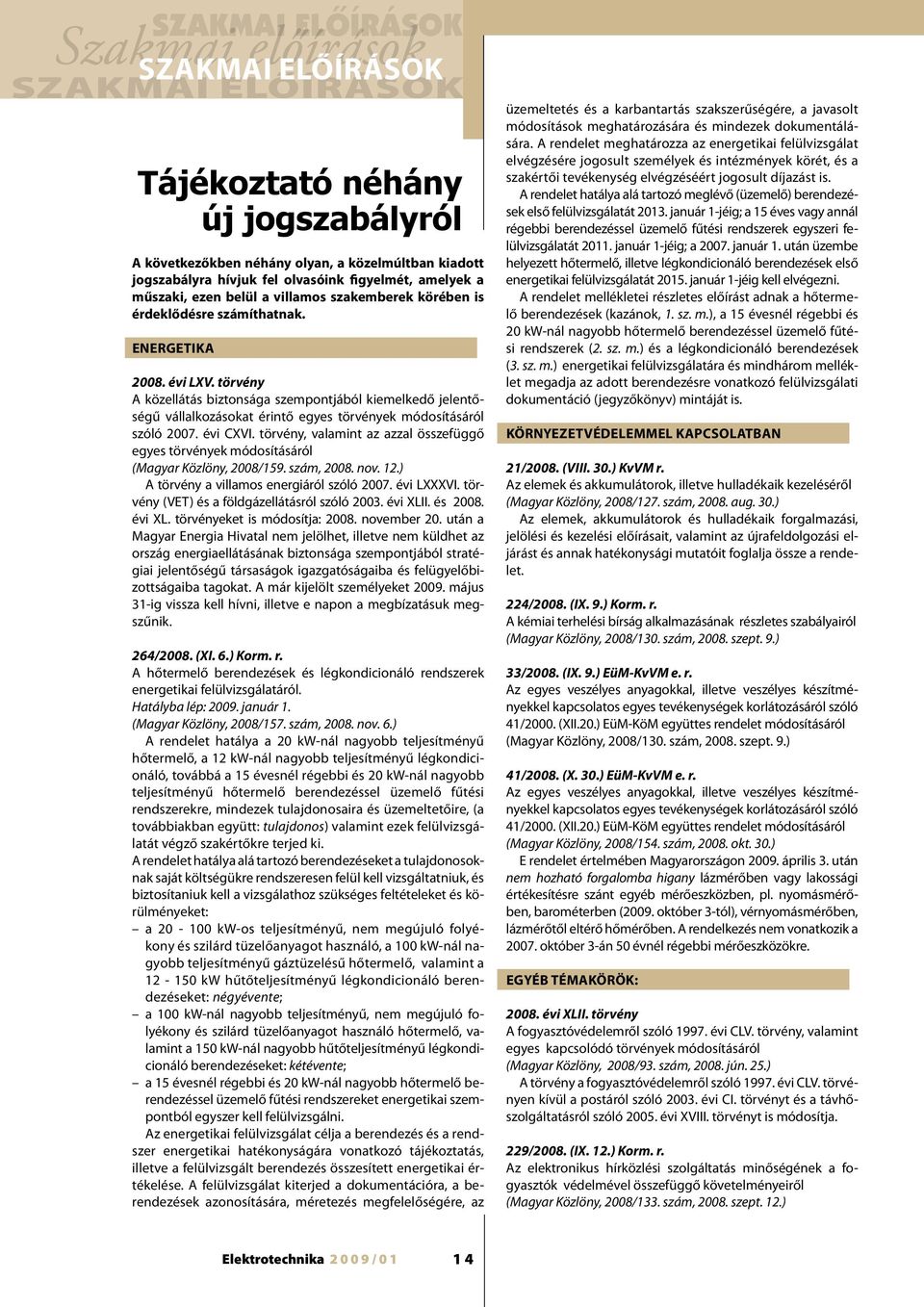 törvény A közellátás biztonsága szempontjából kiemelkedő jelentőségű vállalkozásokat érintő egyes törvények módosításáról szóló 2007. évi CXVI.