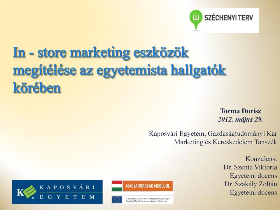 Marketing és Kereskedelem Tanszék Konzulens: