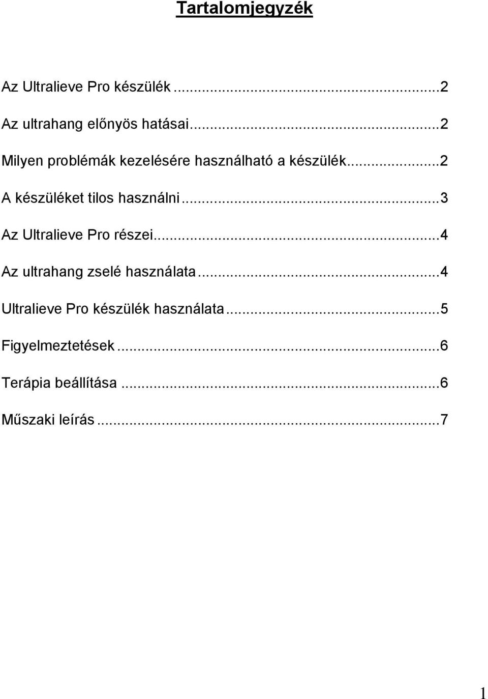 ..2 A készüléket tilos használni...3 Az Ultralieve Pro részei.