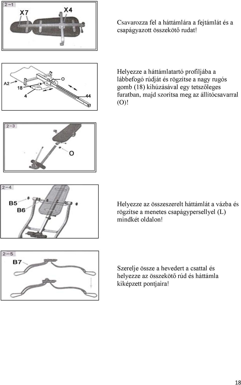 tetszőleges furatban, majd szorítsa meg az állítócsavarral (O)!