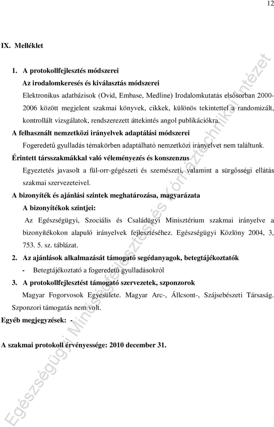 cikkek, különös tekintettel a randomizált, kontrollált vizsgálatok, rendszerezett áttekintés angol publikációkra.