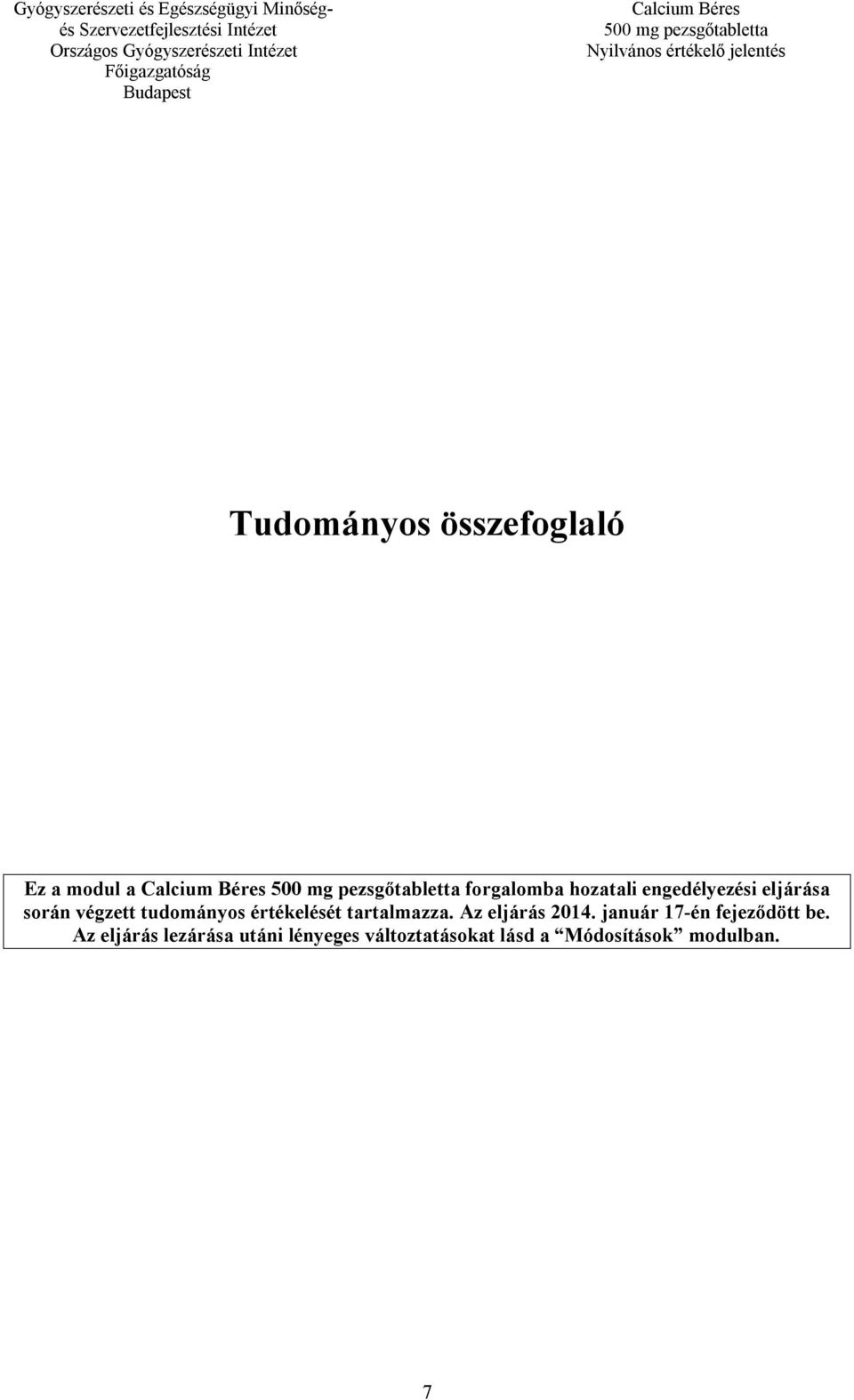 tartalmazza. Az eljárás 2014. január 17-én fejeződött be.