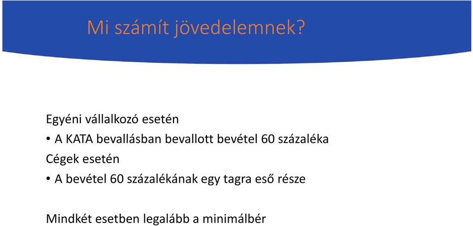 bevallott bevétel 60 százaléka Cégek esetén