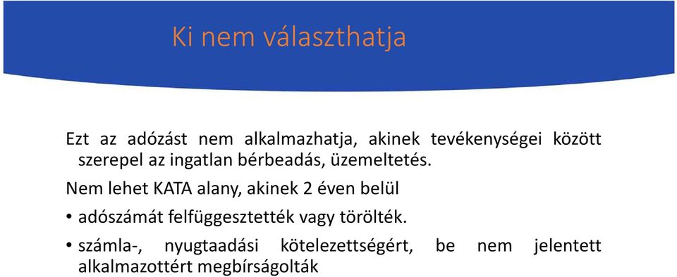 NemlehetKATAalany,akinek2évenbelül adószámát felfüggesztették vagy