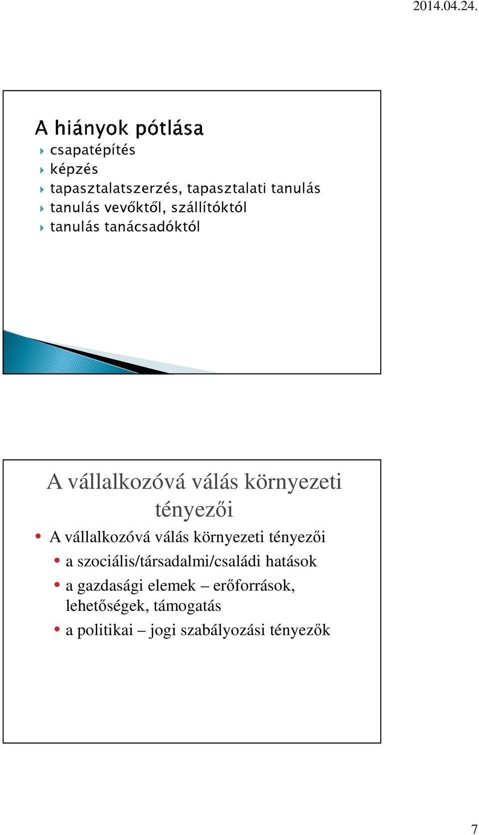 vállalkozóvá válás környezeti tényezői a szociális/társadalmi/családi hatások a