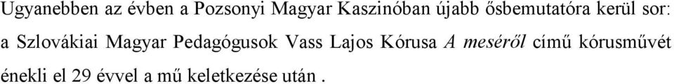 Magyar Pedagógusok Vass Lajos Kórusa A meséről