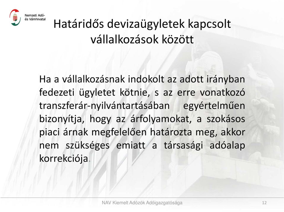 transzferár-nyilvántartásában egyértelműen bizonyítja, hogy az árfolyamokat, a