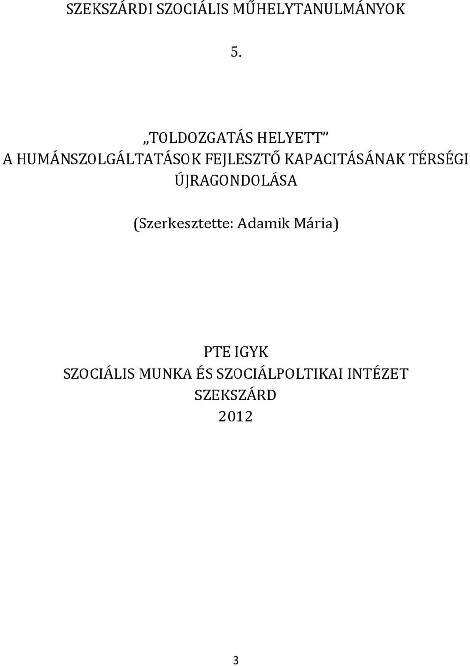 KAPACITÁSÁNAK TÉRSÉGI ÚJRAGONDOLÁSA (Szerkesztette: