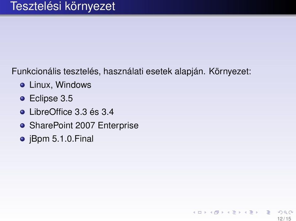 Környezet: Linux, Windows Eclipse 3.