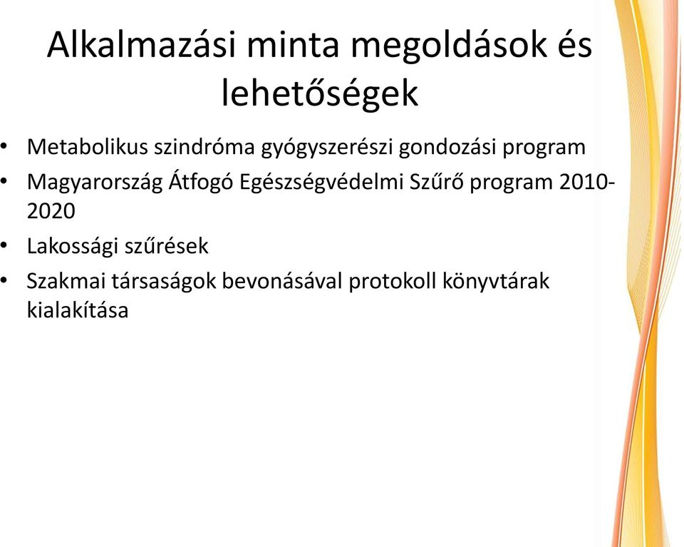 Átfogó Egészségvédelmi Szűrő program 2010-2020 Lakossági