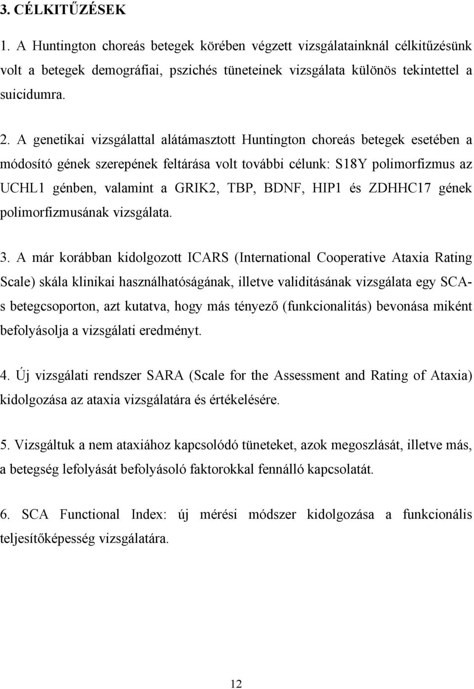 HIP1 és ZDHHC17 gének polimorfizmusának vizsgálata. 3.