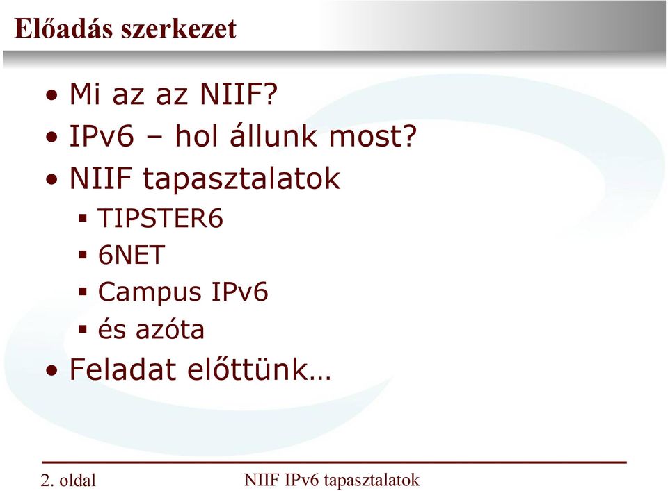 NIIF tapasztalatok TIPSTER6 6NET