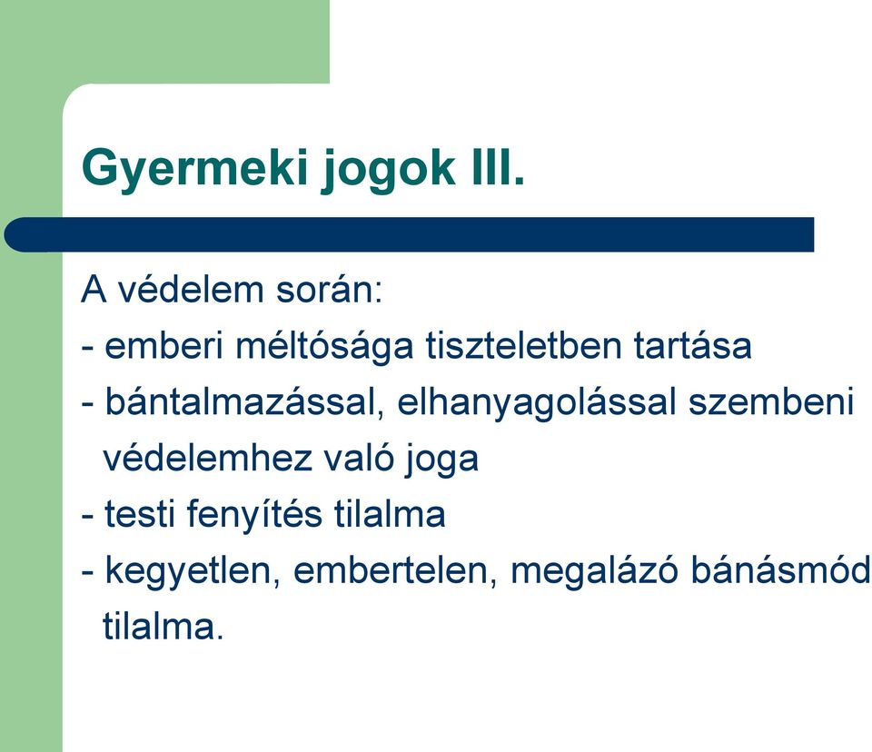 tartása - bántalmazással, elhanyagolással szembeni