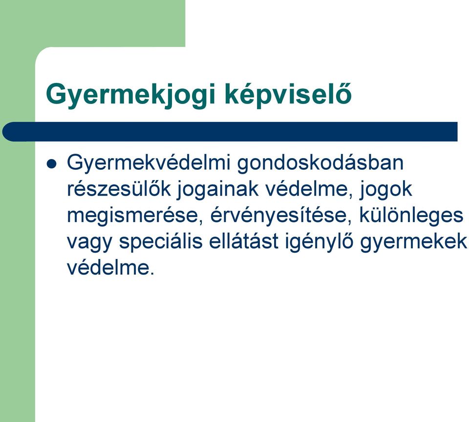 jogok megismerése, érvényesítése,