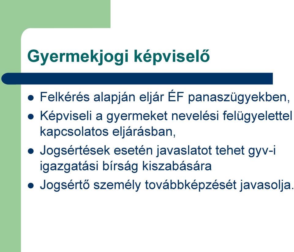 kapcsolatos eljárásban, Jogsértések esetén javaslatot tehet