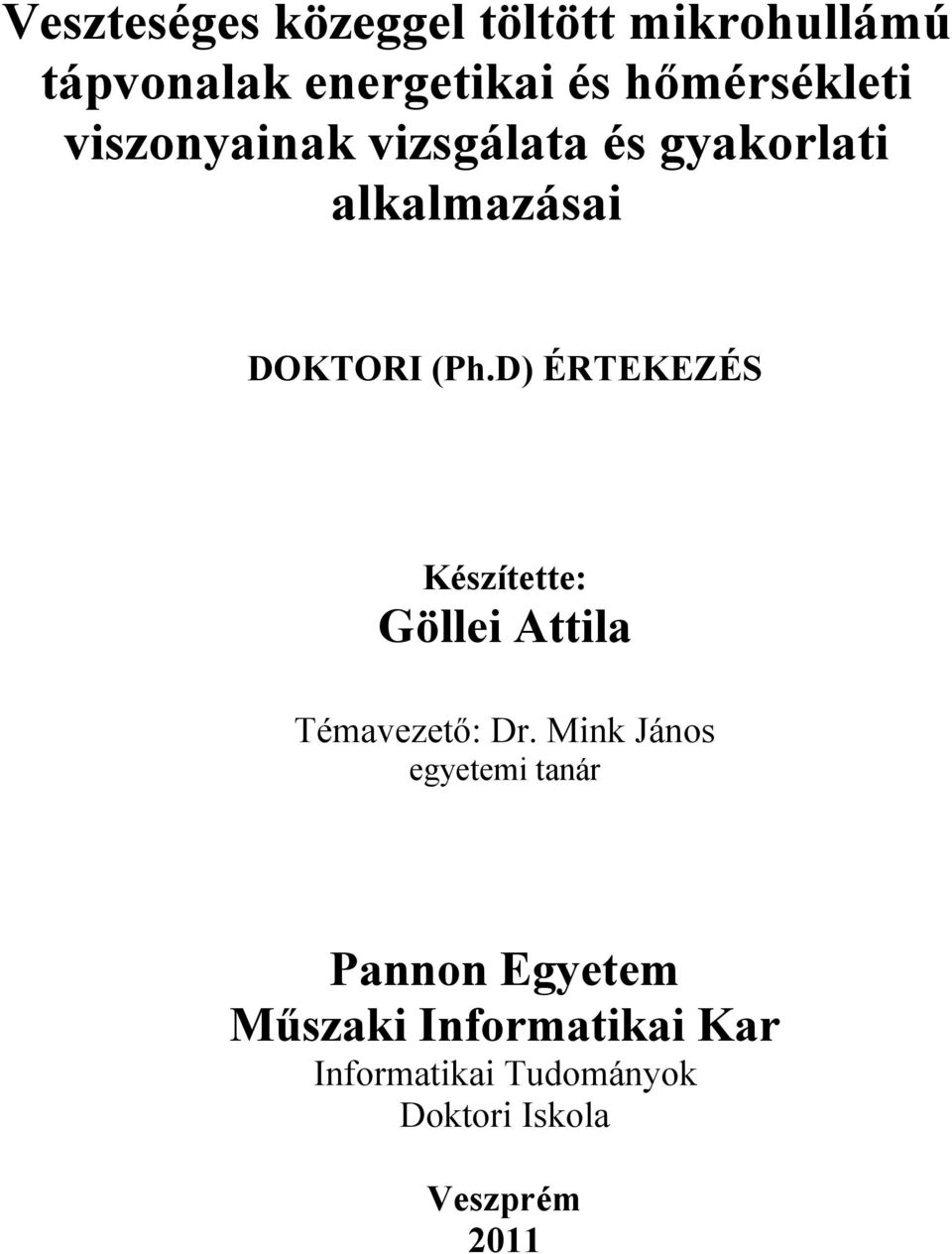 D) ÉRTEKEÉS Készítette: Göllei Attila Témavezető: Dr.