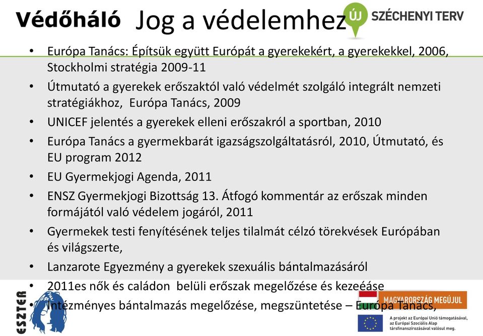 Agenda, 2011 ENSZ Gyermekjogi Bizottság 13.